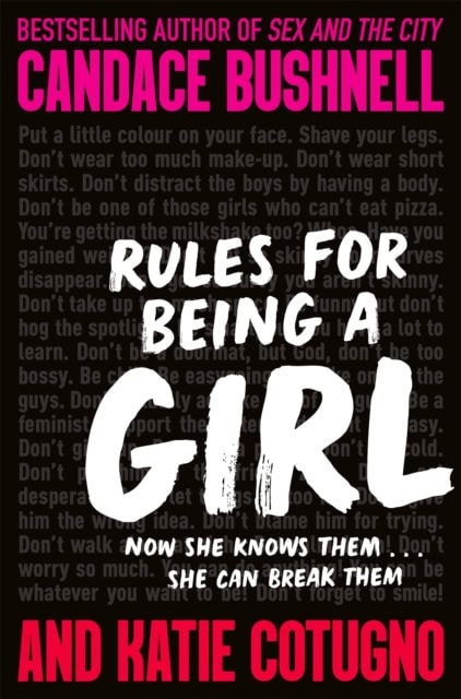 Bushnell, Candace ; Cotugno, Katie : Rules for Being a Girl