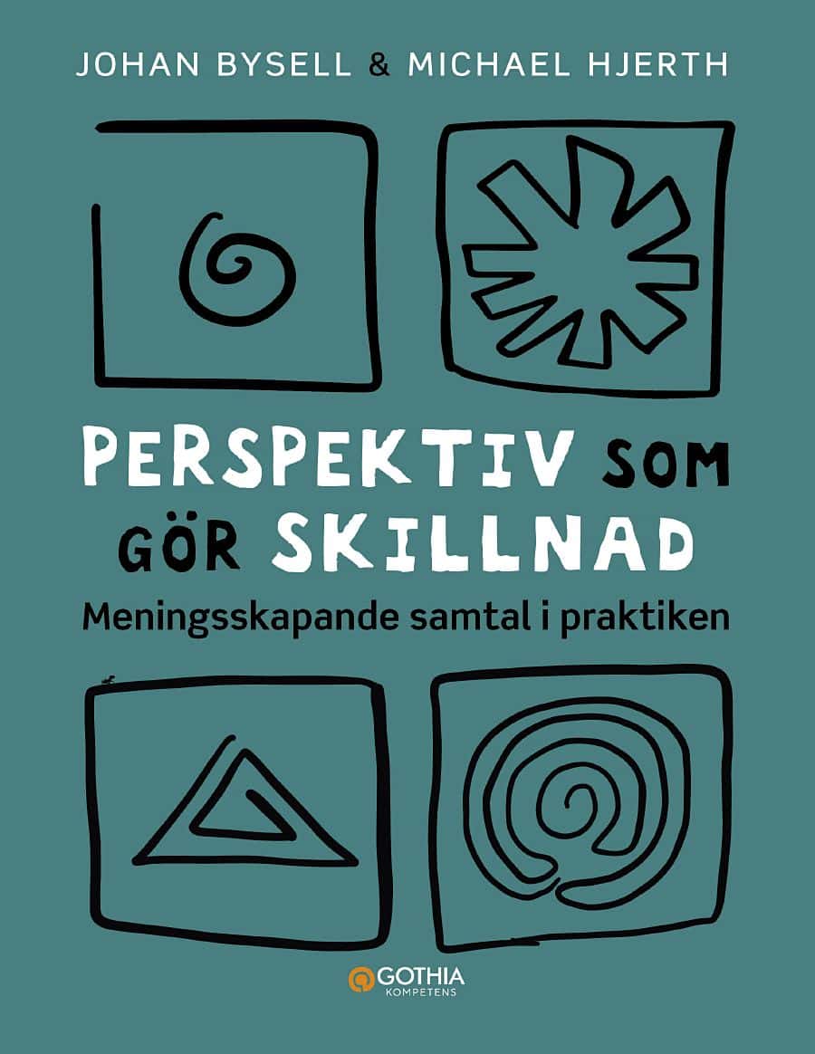Bysell, Johan ; Hjerth, Michael : Perspektiv som gör skillnad : meningsskapande samtal i praktiken