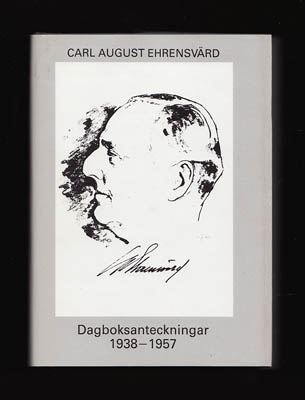 C. A. Ehrensvärd : Dagboksanteckningar 1938-1957