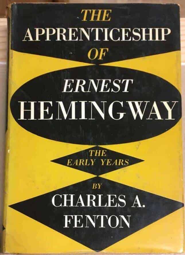 C A Fenton : The apprenticeship of Ernest Hemingway, The early years