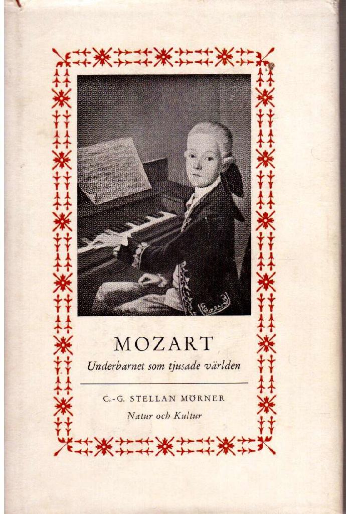 C-G Stellan Mörner : Mozart. Underbarnet som tjusade världen