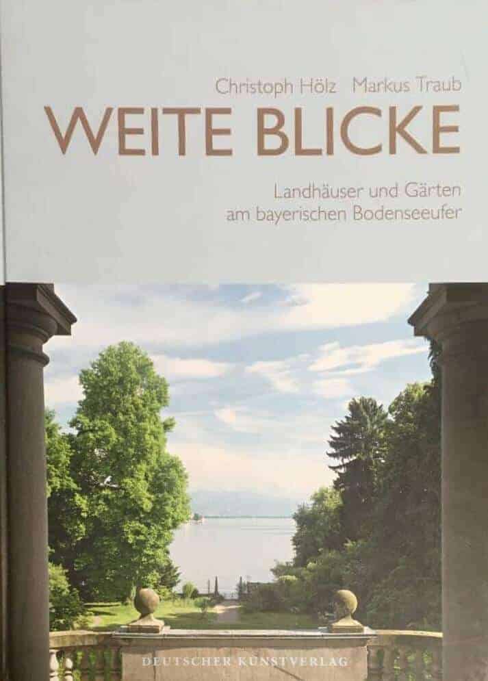 C Hölz ; M Traub : Weite Blicke - Landhäuser und gärten am bayrischen Bodenseeufer