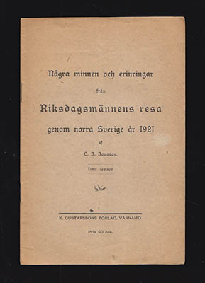C. J. Jonsson : Några minnen och erinringar från riksdagsmännens resa genom norra Sverige år 1921