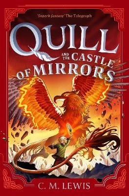 C. M. Lewis : Quill and the Castle of Mirrors