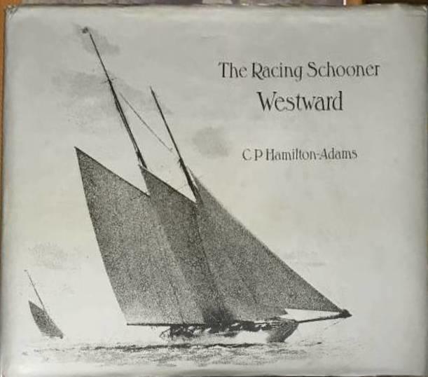 C P Hamilton-Adams : The racing schooner Westward