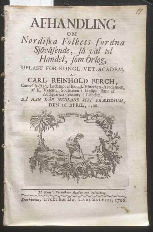 C R Berch : Afhandling om nordiska folkets fordna sjöväsende, så väl til handel, som örlog, upläst för kongl. Vet. academ. [...] då han där nedlade sitt præsidium, den 16 april, 1766