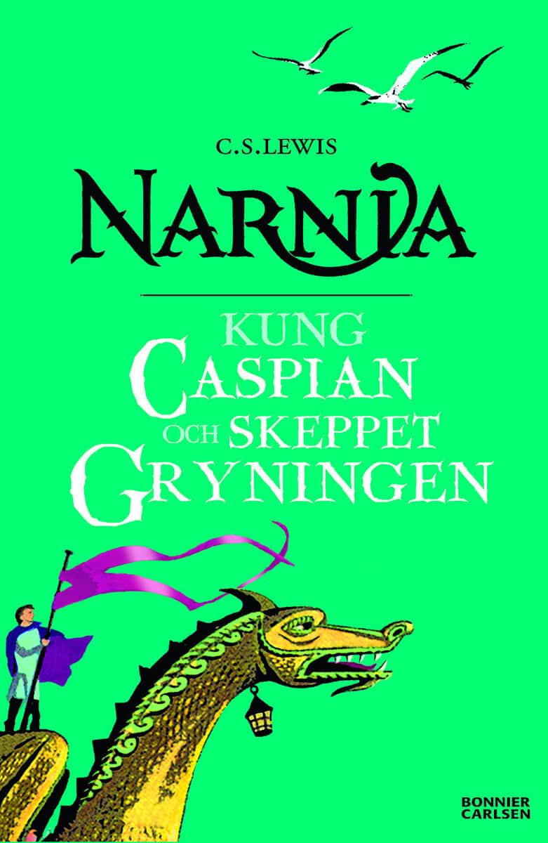 C. S. Lewis : Kung Caspian och skeppet Gryningen