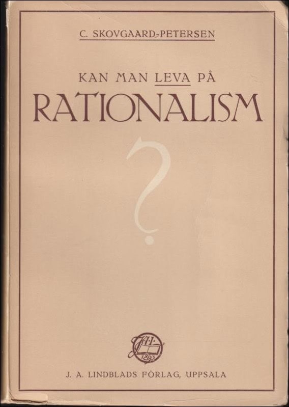 C. Skoovgaard-Petersen : Kan man leva på rationalism?