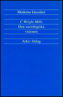 C. Wright Mills : Den sociologiska visionen