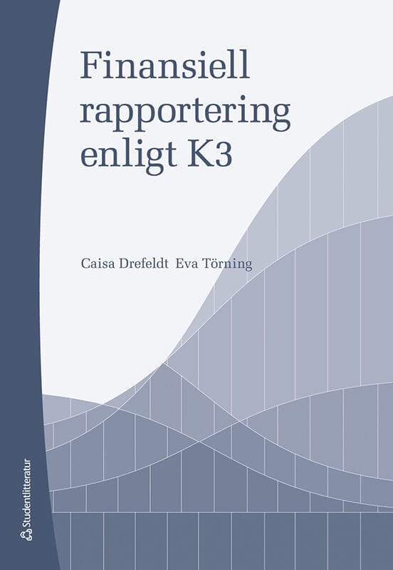 Drefeldt, Caisa ; Törning, Eva : Finansiell rapportering enligt K3
