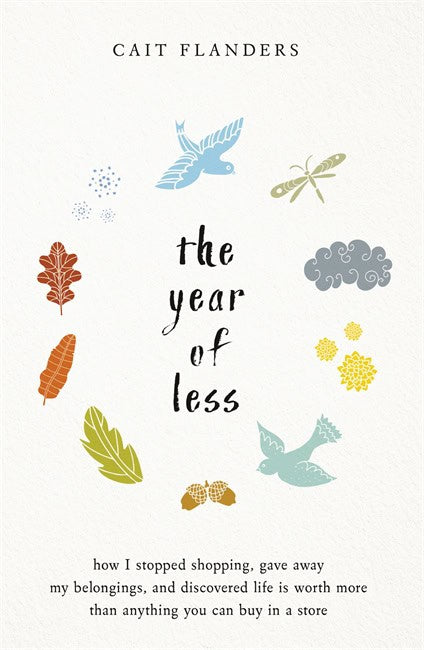 Cait Flanders : The year of less