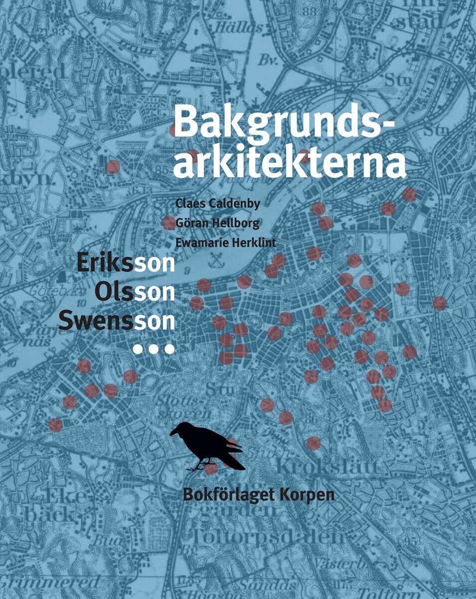 Caldenby, Claes ; Hellborg, Göran ; Herklint, Annemarie : Bakgrundsarkitekerna