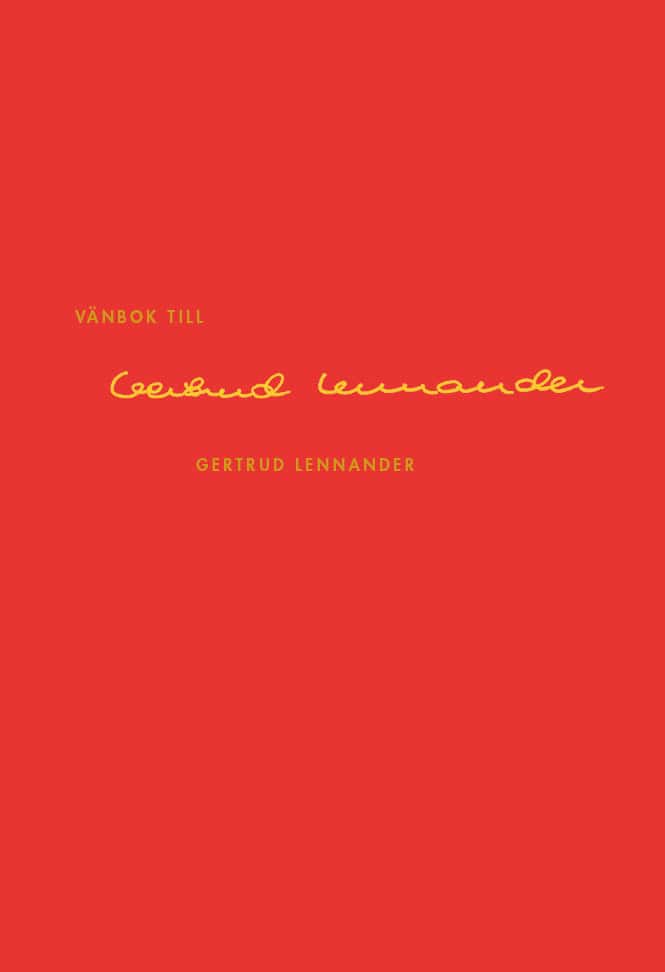 Calissendorff, Kerstin ; Karlsson-Tuula, Marie ; Persson, Annina H. ; Renman, Hans [red.] : Vänbok till Gertrud Lennander