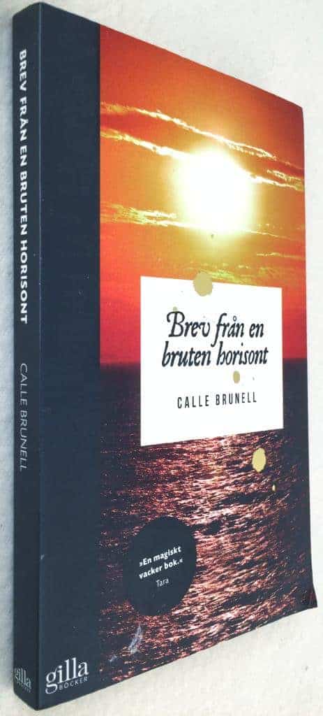 Calle Brunell : Brev från en bruten horisont