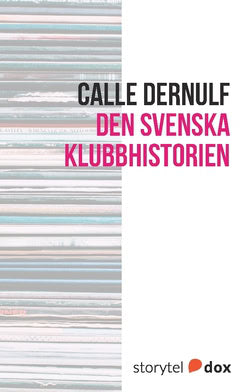 Calle Dernulf : Den svenska klubbhistorien