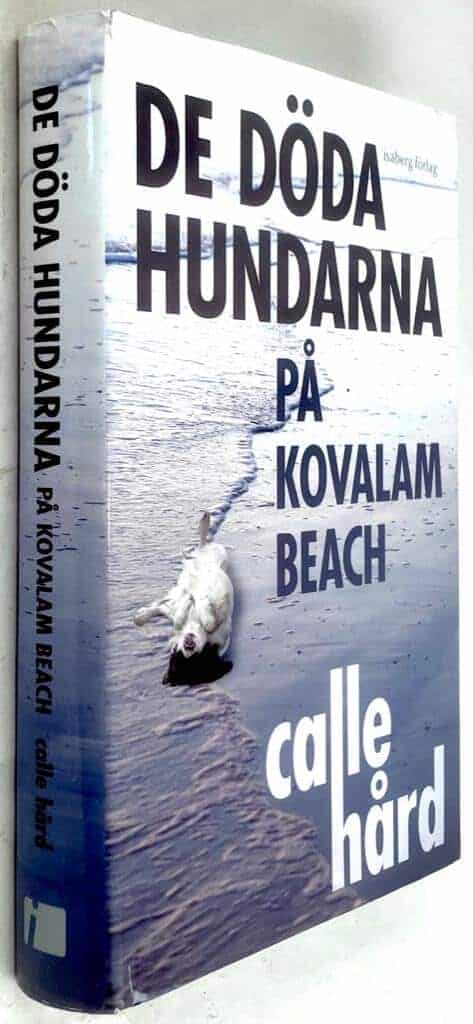 Calle Hård : De döda hundarna på Kovalam Beach