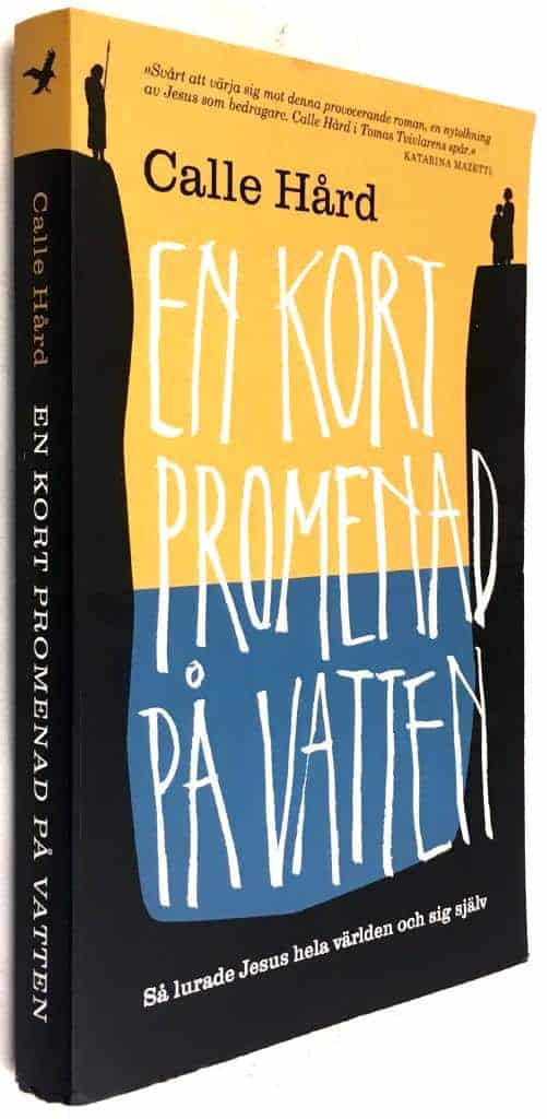 Calle Hård : En kort promenad på vatten