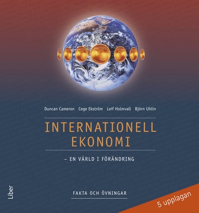 Cameron, Duncan ; Ekström, Cege ; Holmvall, Leif ; Uhlin, Björn : Internationell ekonomi