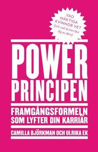 Camilla Björkman ; Ulrika Ek : Powerprincipen