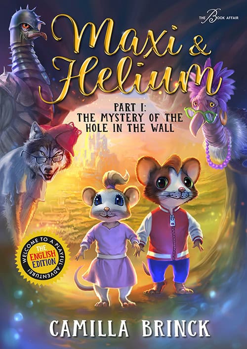 Camilla Brinck : Maxi & Helium. The Mystery of the Hole in the Wall