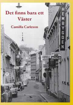 Camilla Carleson : Det finns bara ett Väster