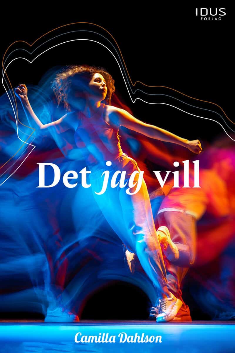 Camilla Dahlson : Det jag vill