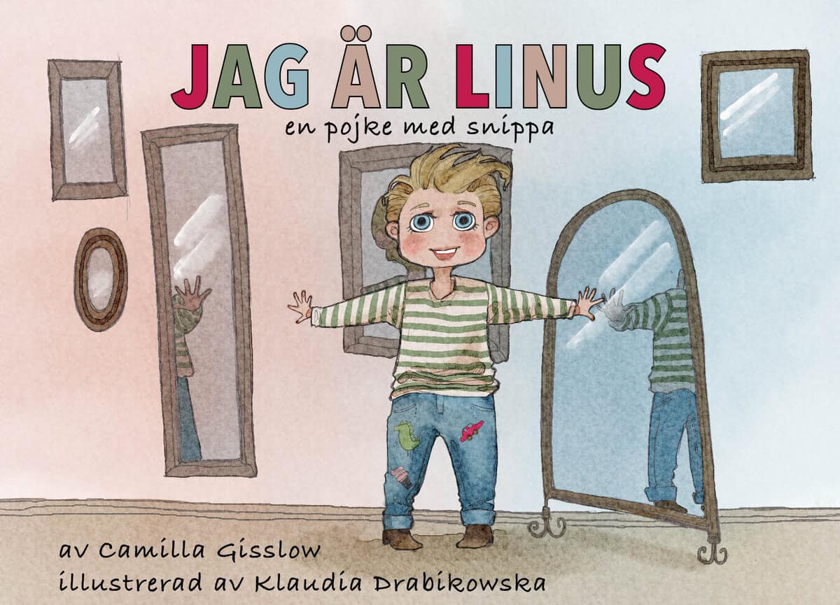 Camilla Gisslow : Jag är Linus : en pojke med snippa
