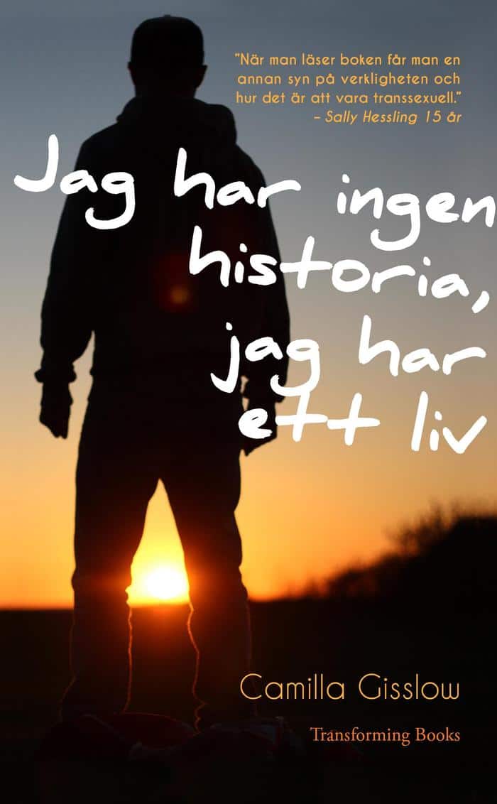Camilla Gisslow : Jag har ingen historia, jag har ett liv