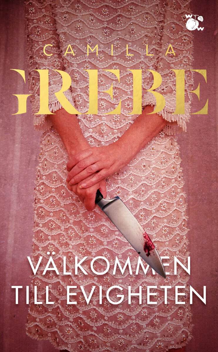 Camilla Grebe : Välkommen till Evigheten