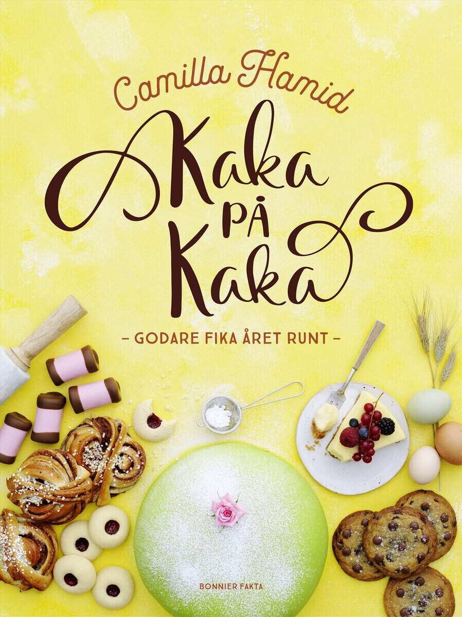 Camilla Hamid : Kaka på kaka : godare fika året runt