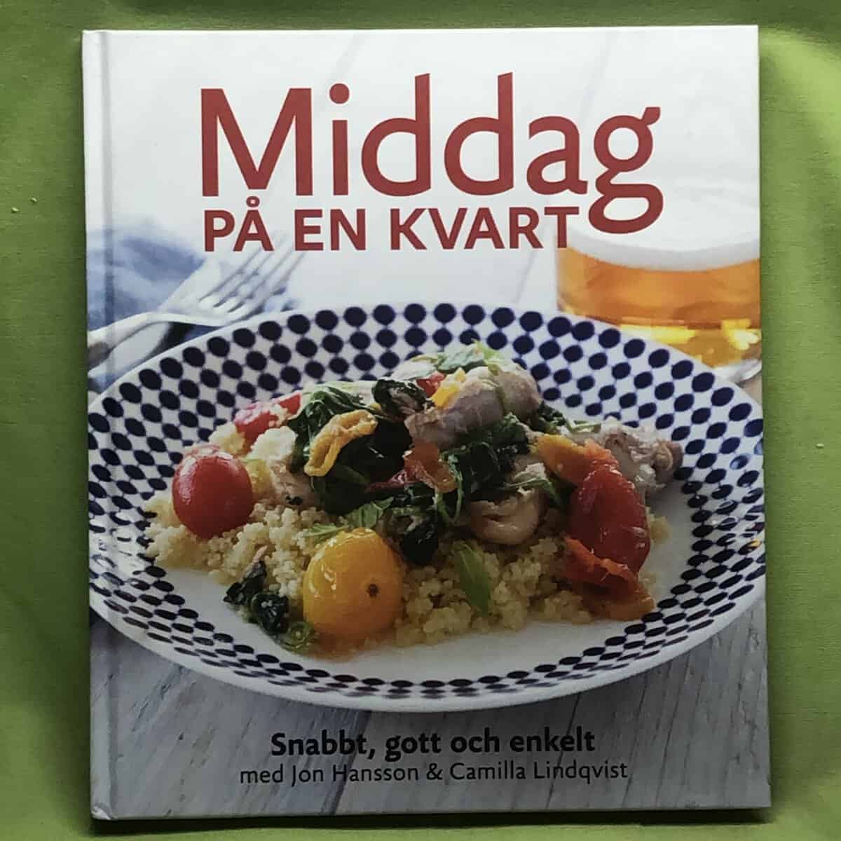 Camilla Lindqvist Jon Hansson : Middag på en kvart
