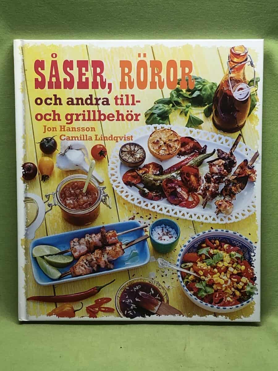 Camilla Lindqvist Jon Hansson : Såser, röror och andra till- och grillbehör