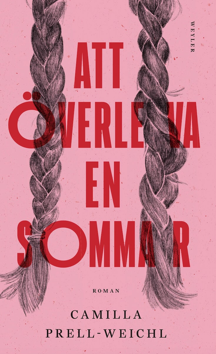 Camilla Prell-Weichl : Att överleva en sommar