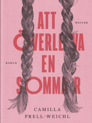 Camilla Prell-Weichl : Att överleva en sommar