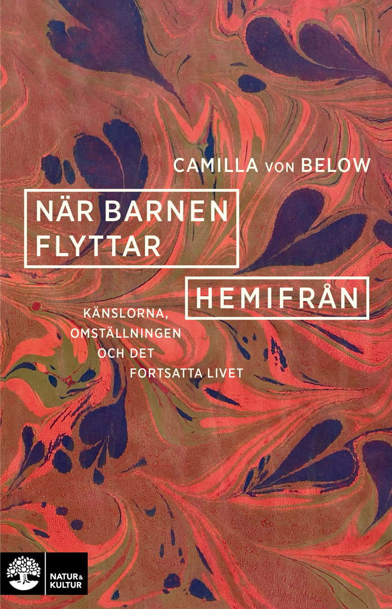 Camilla von Below : När barnen flyttar hemifrån : känslorna, omställningen och det fortsatta livet