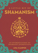 Campos Ana : A Little Bit of Shamanism
