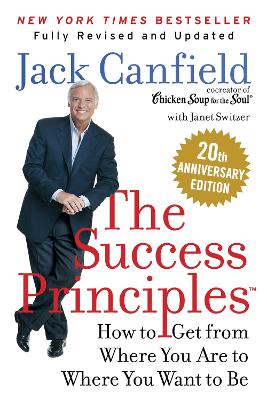 Canfield, Jack ; Switzer, Janet : The Success Principles(TM) 20th Anniversary Edition