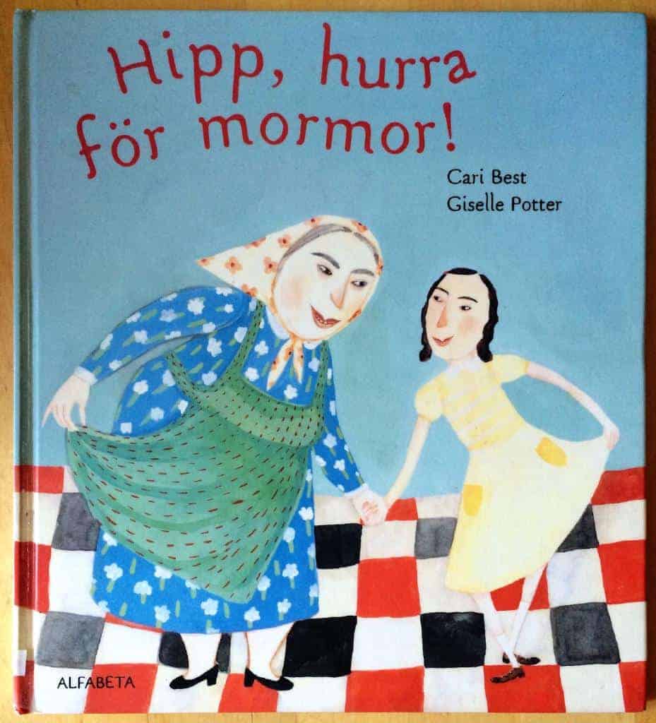 Cari Best ; Giselle Potter : Hipp, hurra för mormor!