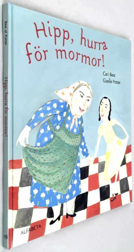 Cari Best ; Giselle Potter : Hipp, hurra för mormor!