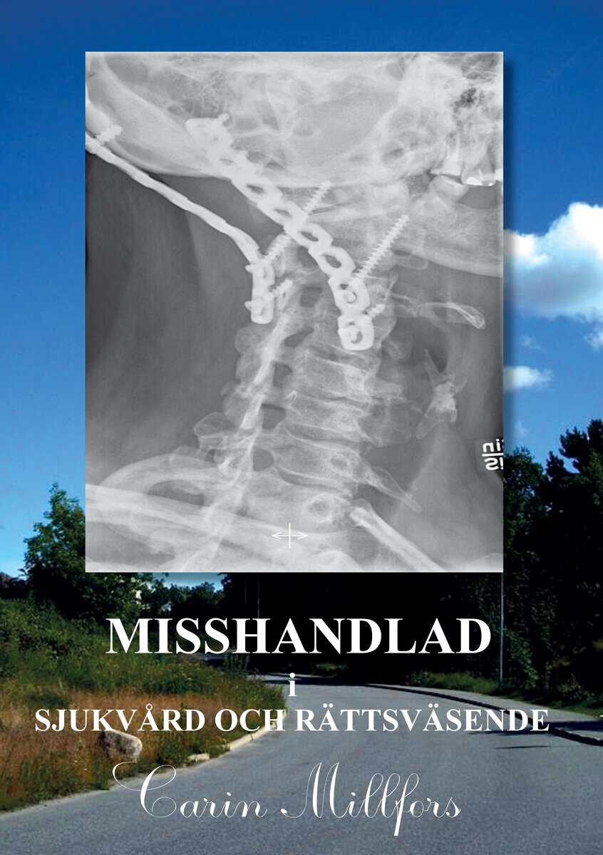 Carin Millfors : Misshandlad i sjukvård och rättsväsende