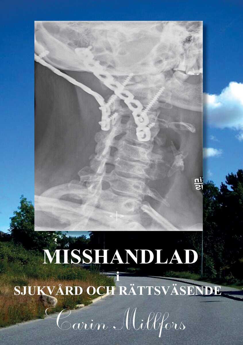 Carin Millfors : Misshandlad i sjukvård och rättsväsende