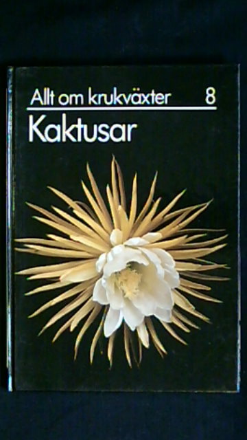 Carin Swartström : Allt om krukväxter 8 Kaktusar