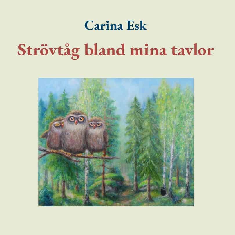 Carina Esk : Strövtåg bland mina tavlor