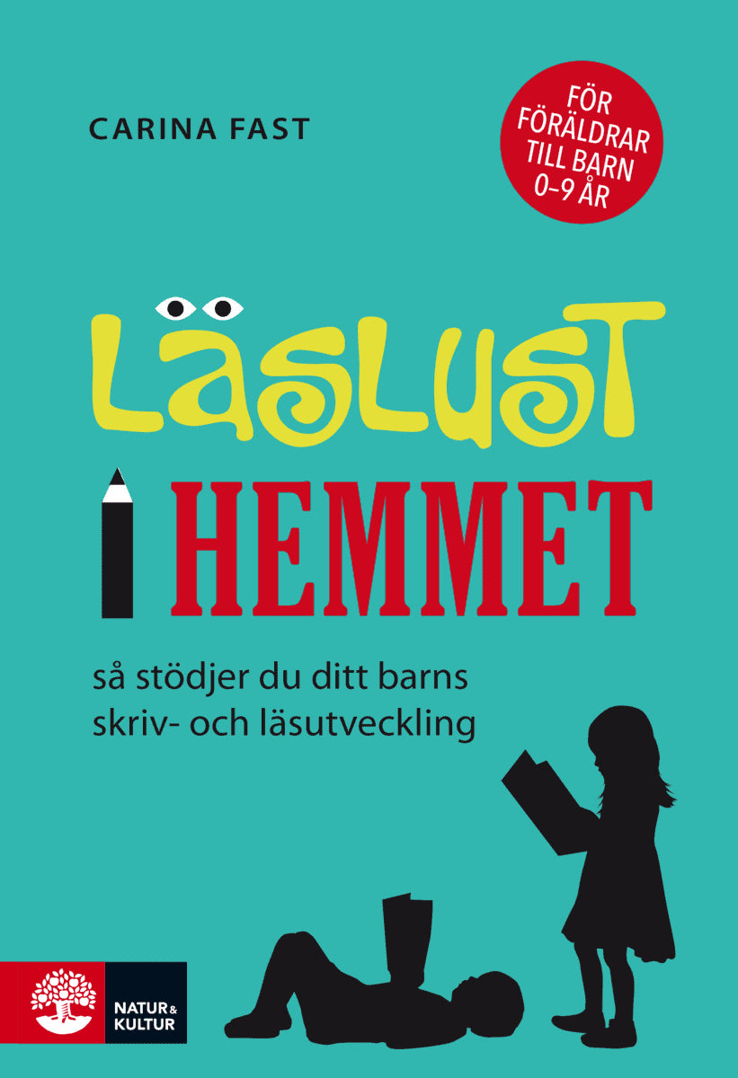 Carina Fast : Läslust i hemmet : så stödjer du ditt barns skriv- och läsutveckling