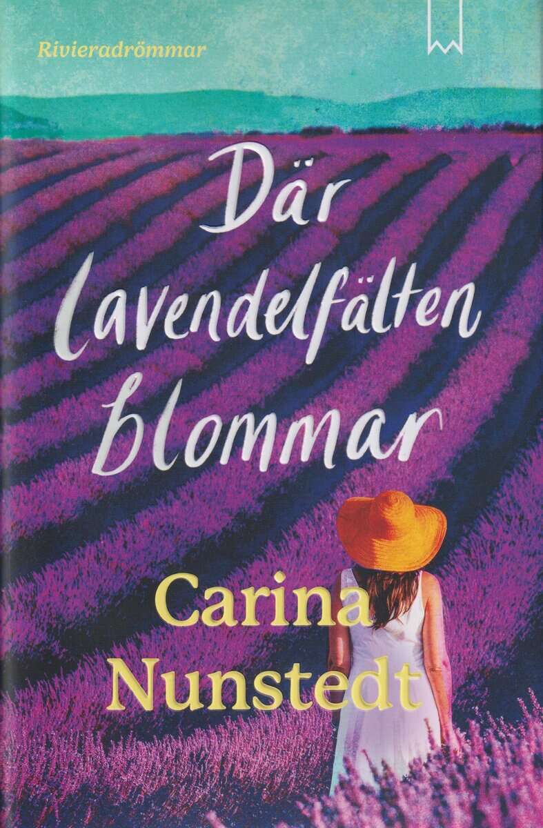 Carina Nunstedt : Där lavendelfälten blommar