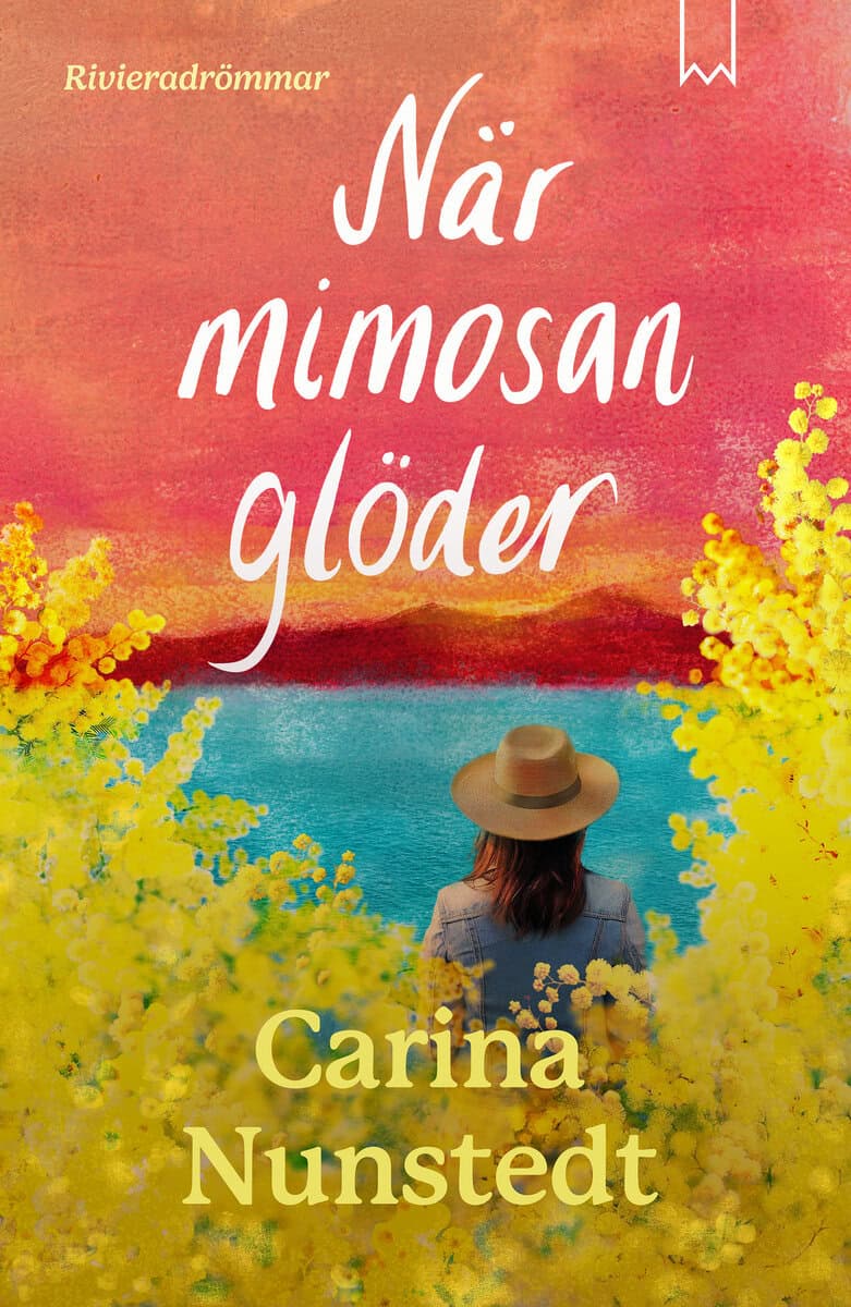 Carina Nunstedt : När mimosan glöder