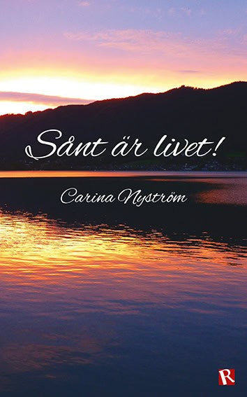Carina Nyström : Sånt är livet!