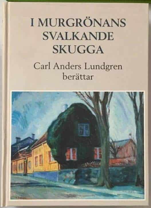 Carl Anders Lundgren : I murgrönans svalkande skugga