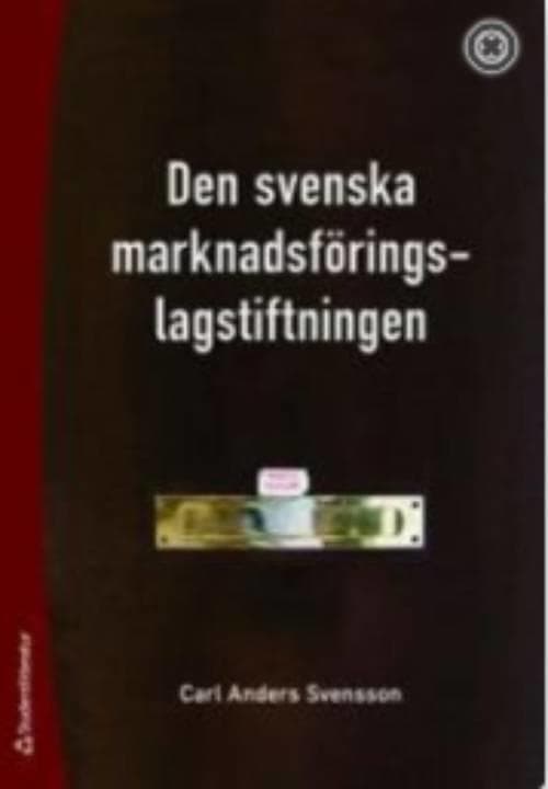 Carl Anders Svensson : Den svenska marknadsföringslagstiftningen