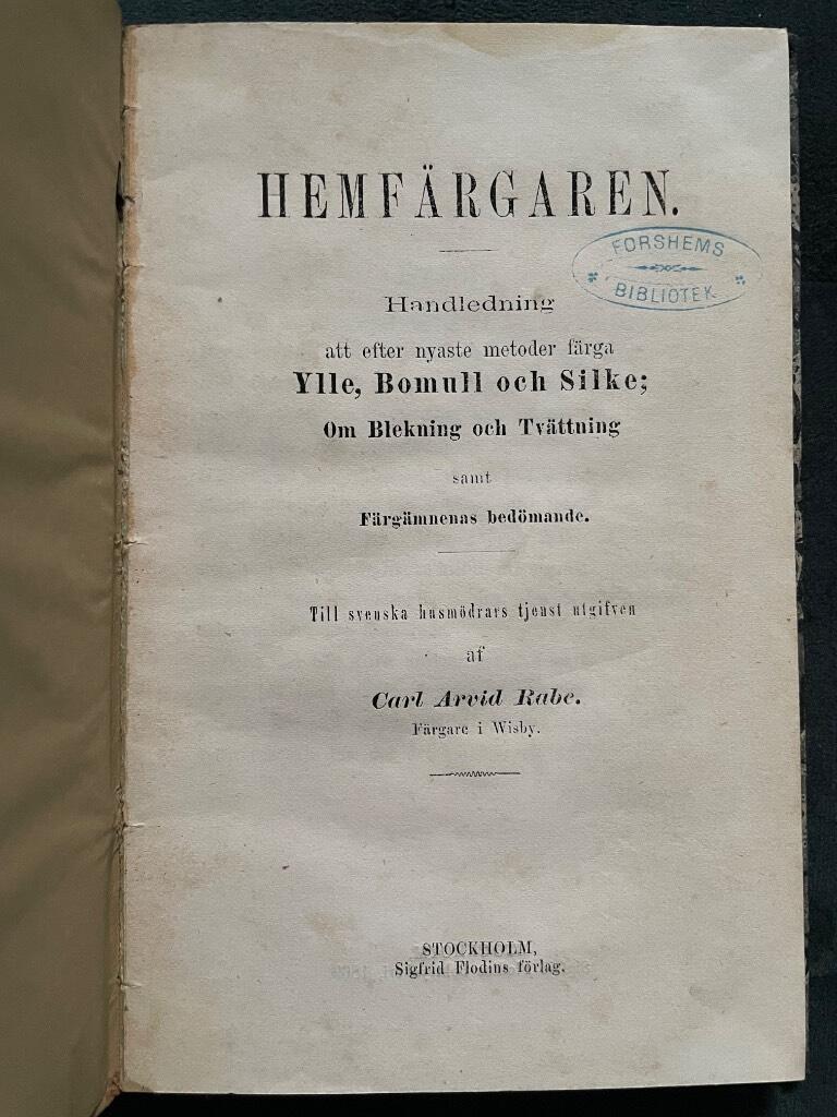Carl Arvid Rabe : Hemfärgaren